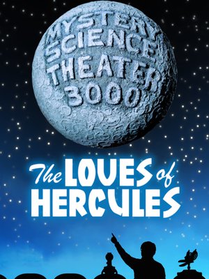 cover image of Mystery Science Theater 3000: The Loves of Hercules